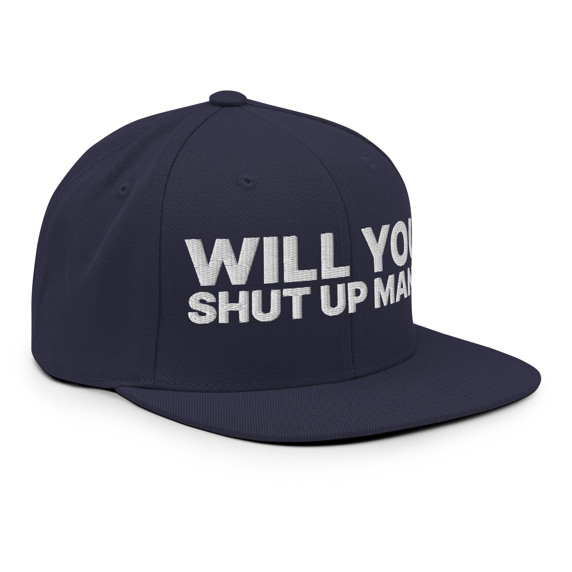 Will You Shut Up Man? Snapback Hat Navy