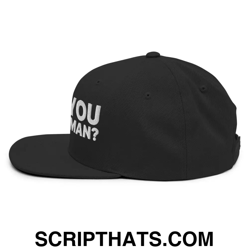 Will You Shut Up Man? Snapback Hat Black