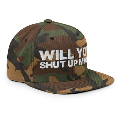 Will You Shut Up Man? Snapback Hat Green Camo