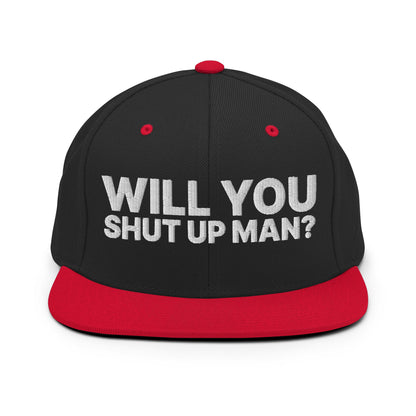 Will You Shut Up Man? Snapback Hat Black Red