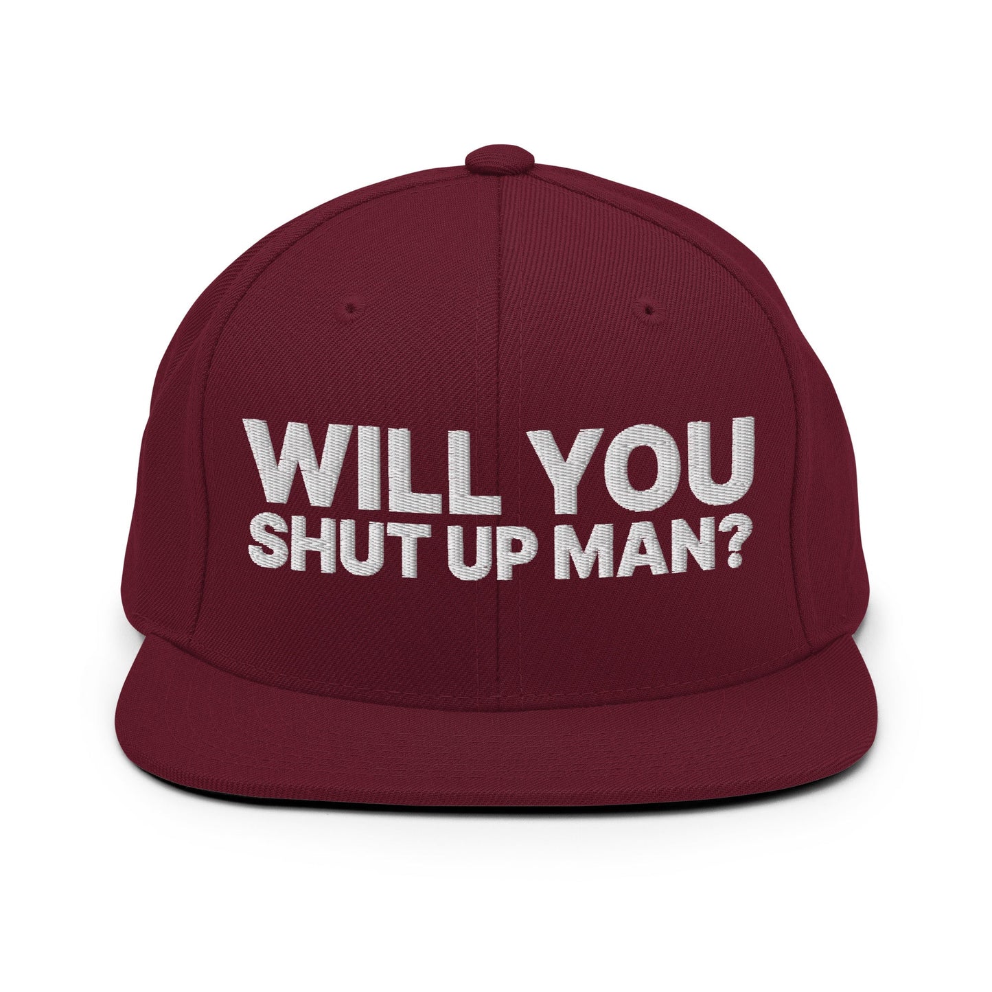 Will You Shut Up Man? Snapback Hat Maroon