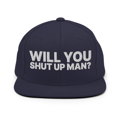 Will You Shut Up Man? Snapback Hat Navy