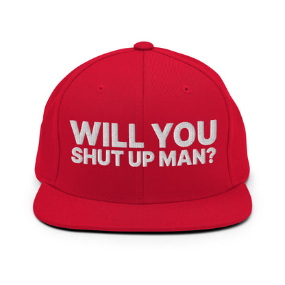 Will You Shut Up Man? Snapback Hat Red