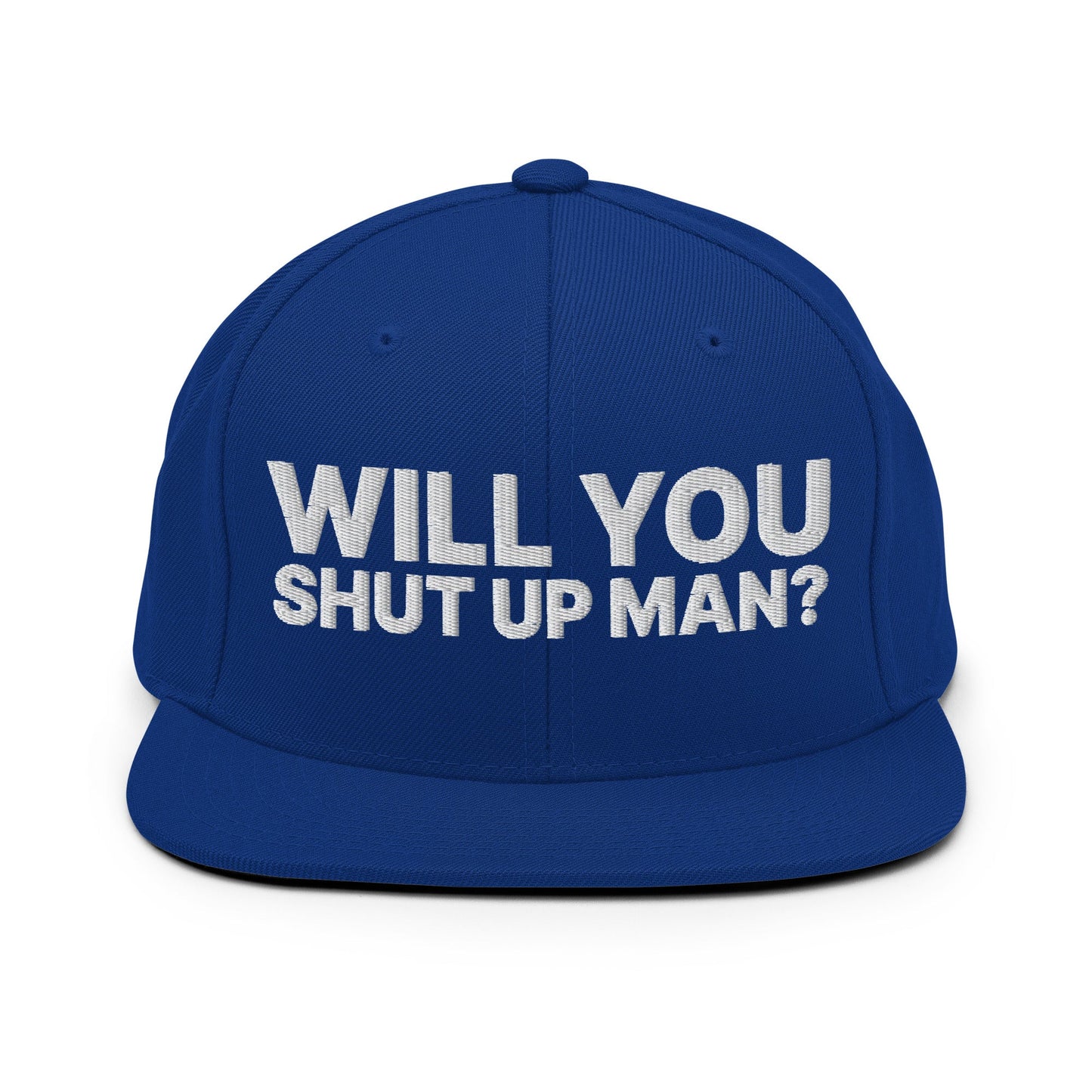 Will You Shut Up Man? Snapback Hat Royal Blue