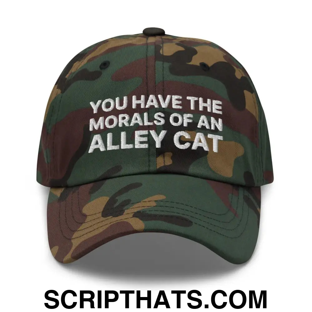 You Have The Morals of An Alley Cat Dad Hat Green Camo