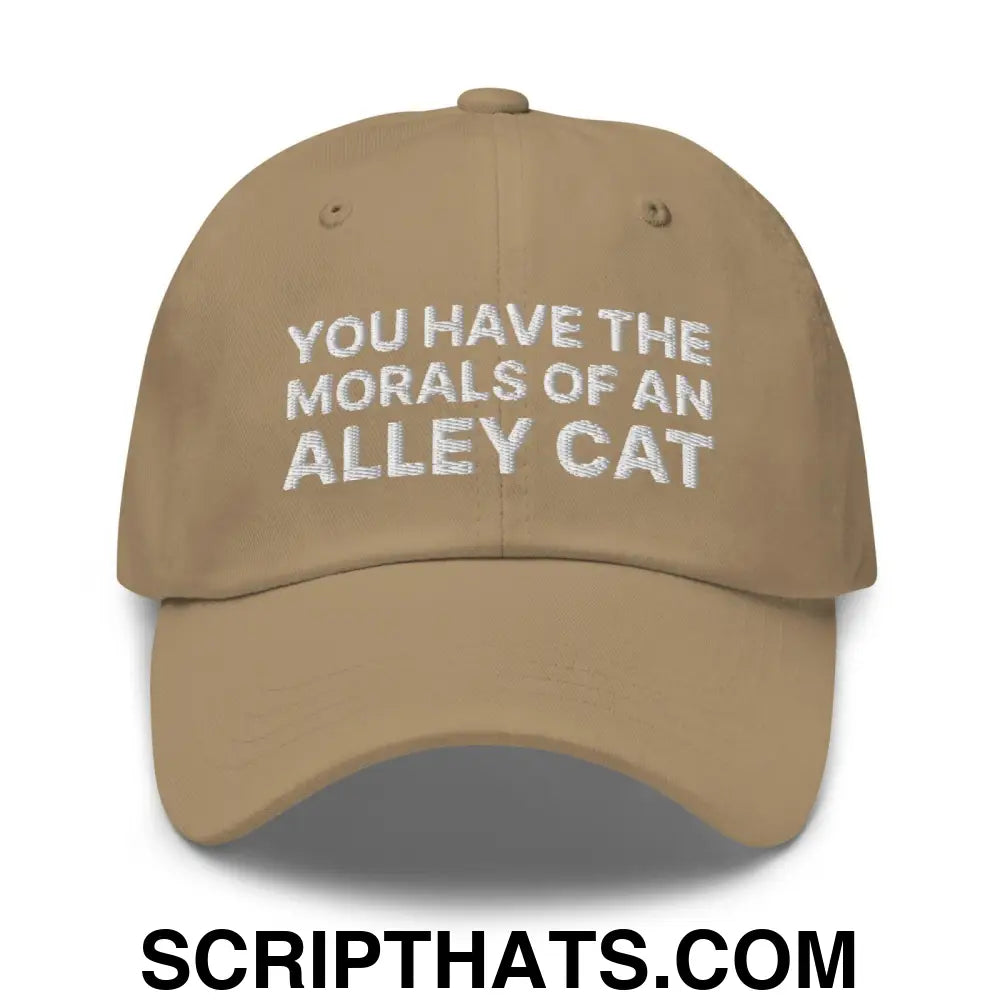 You Have The Morals of An Alley Cat Dad Hat Khaki