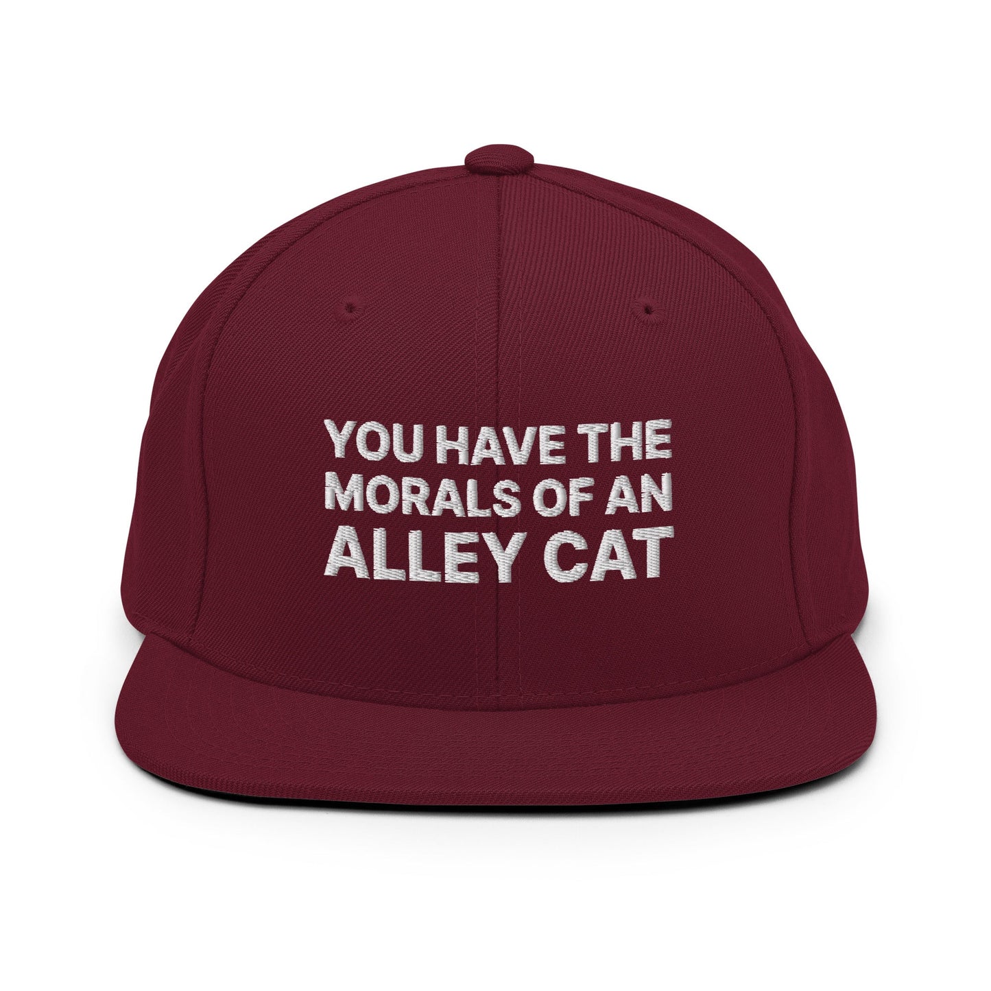 You Have The Morals of An Alley Cat Snapback Hat Maroon