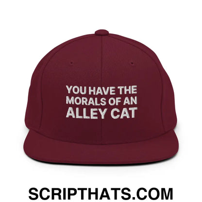 You Have The Morals of An Alley Cat Snapback Hat Maroon