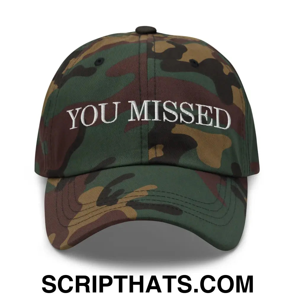 You Missed Dad Hat Green Camo