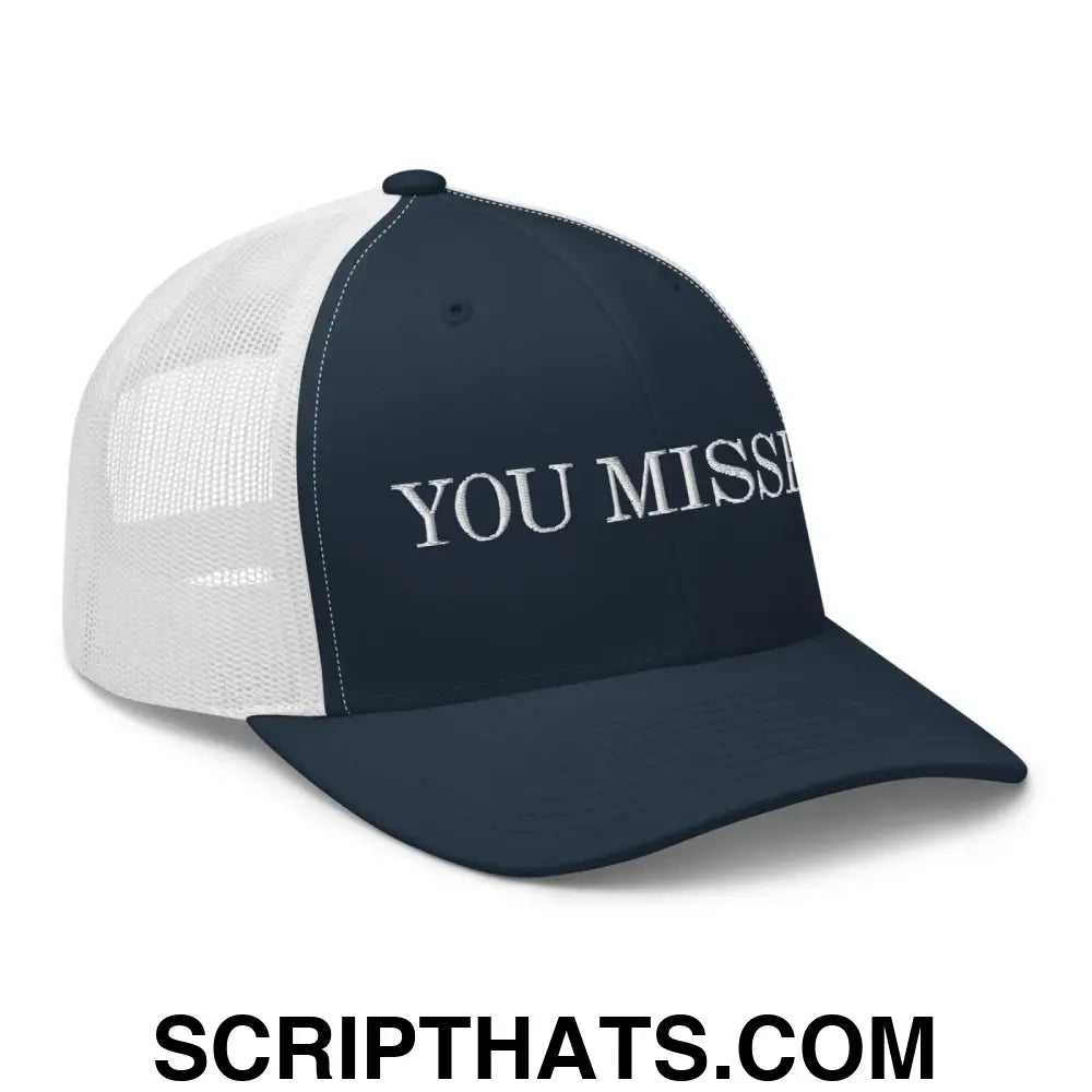 You Missed Retro Trucker Hat Navy White