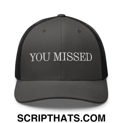 You Missed Retro Trucker Hat Charcoal Black