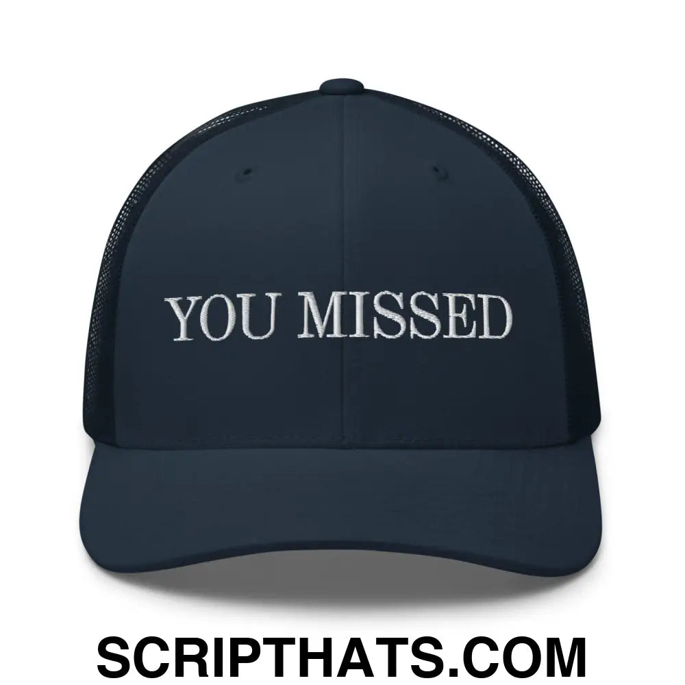 You Missed Retro Trucker Hat Navy