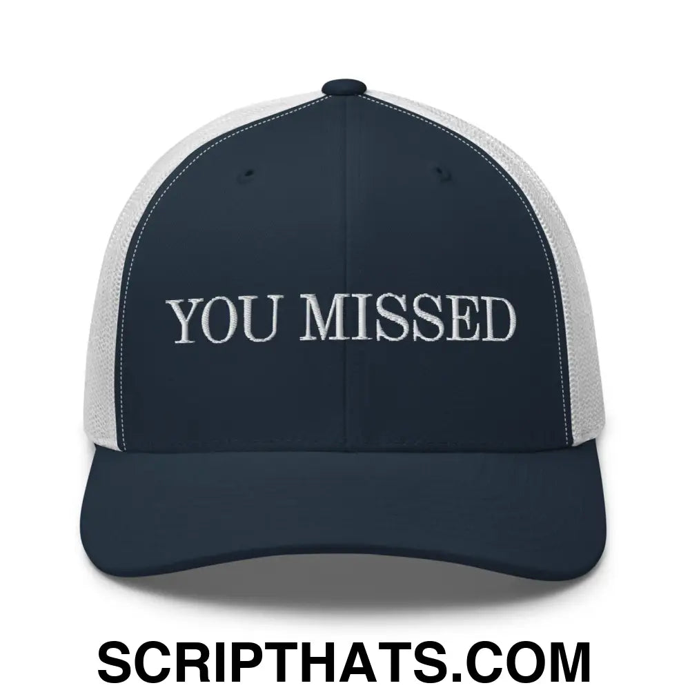 You Missed Retro Trucker Hat Navy White