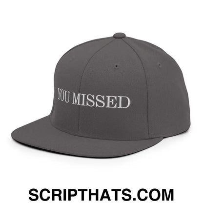 You Missed Snapback Hat Dark Grey