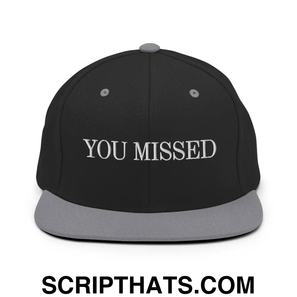 You Missed Snapback Hat Black Silver