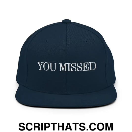 You Missed Snapback Hat Dark Navy