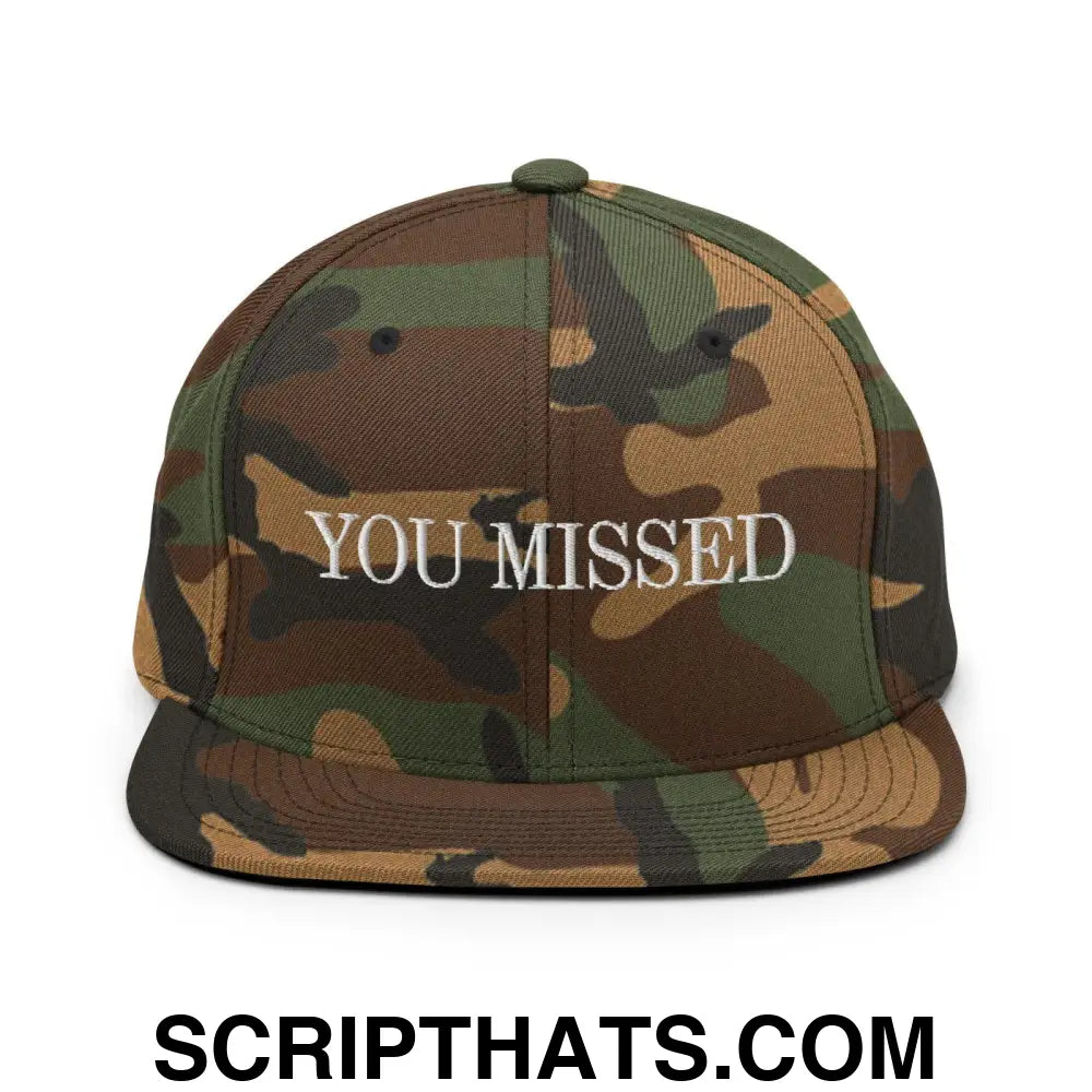 You Missed Snapback Hat Green Camo