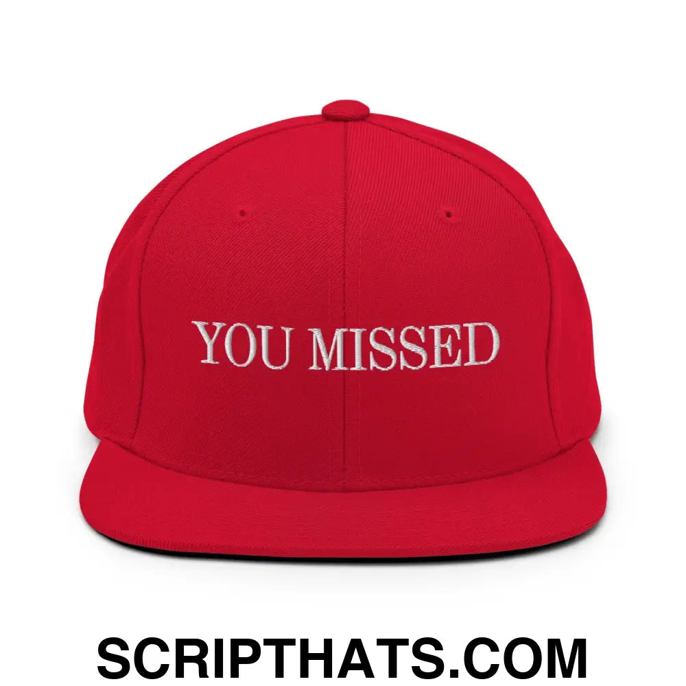 You Missed Snapback Hat Red