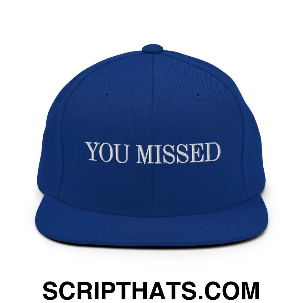 You Missed Snapback Hat Royal Blue