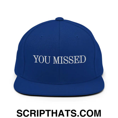 You Missed Snapback Hat Royal Blue